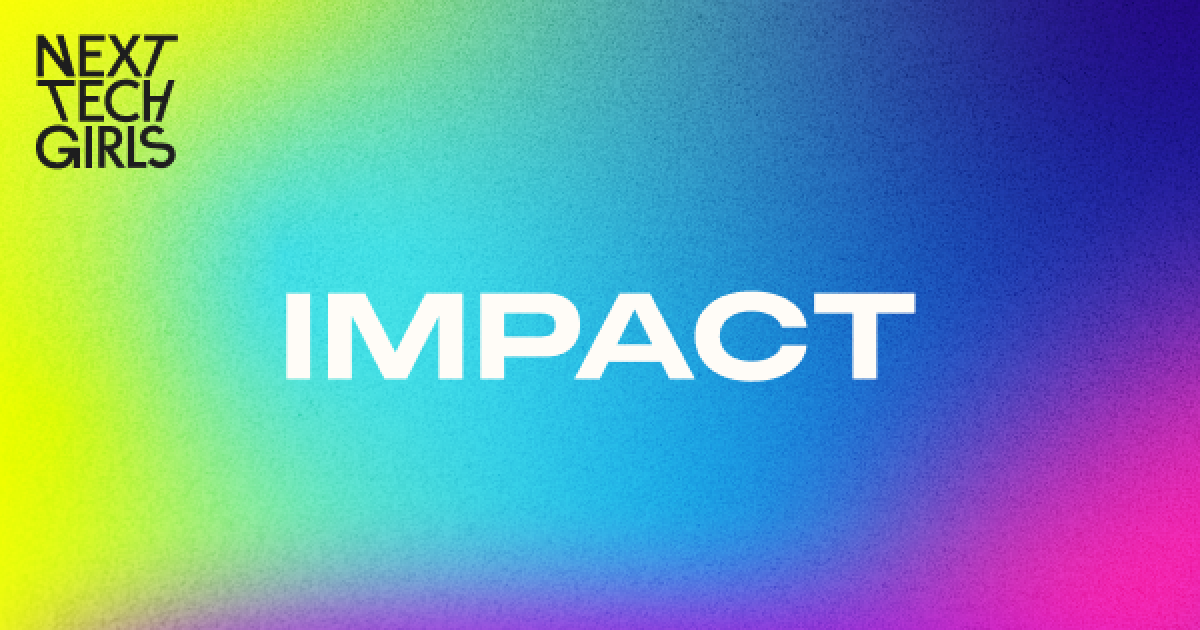 Next Tech Girls | Impact